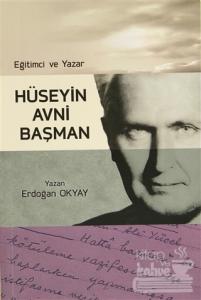 Eğitimci ve Yazar- Hüseyin Avni Başman