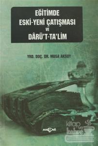 Eğitimde Eski - Yeni Çatışması ve Darü't-Ta'lim