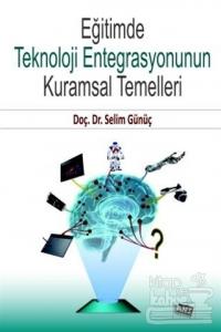 Eğitimde Teknoloji Entegrasyonunun Kuramsal Temelleri