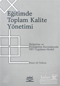 Eğitimde Toplam Kalite Yönetimi İlköğretim ve Ortaöğretim Kurumlarında TKY Uygulama Modeli