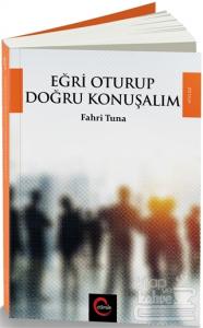 Eğri Oturup Doğru Konuşalım