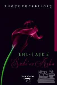 Ehl-i Aşk - 2 : Sade'ce Aşka