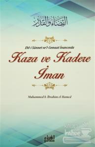 Ehl-i Sünnet ve'l-Cemaat İnancında Kaza ve Kadere İman