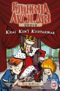 Ejdarha Avcıları Okulu 14 Kral Ken'i Kurtarmak