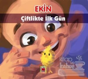 Ekin Çiftlikte İlk Gün