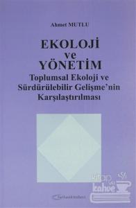 Ekoloji ve Yönetim Toplumsal Ekoloji ve Sürdürülebilir Gelişme'nin Karşılaştırılması