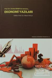 Ekonomi Yazıları Prof. Dr. Ferhat Erarı'nın Anısına