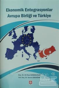 Ekonomik Entegrasyonlar Avrupa Birliği ve Türkiye