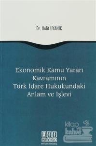 Ekonomik Kamu Yararı Kavramının Türk İdare Hukukundaki Anlam ve İşlevi