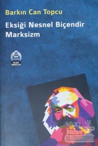Eksiği Nesnel Biçendir Marksizm