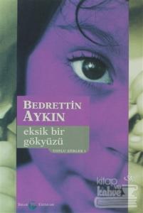 Eksik Bir Gökyüzü Toplu Şiirleri 1 (1970-90)