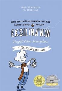 Ekşilina'nın Hayret Verici Maceraları : Yıkık Dökük Krallığım