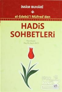 El-Edebü'l Müfred'den Hadis Sohbetleri (Ciltli)