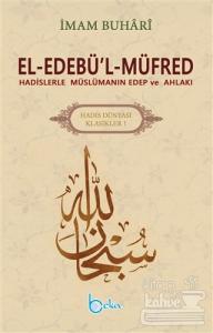 El-Edebü'l-Müfred - Hadis Dünyası Klasikleri 1