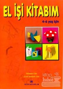 El İşi Kitabım 4 - 6 Yaş İçin