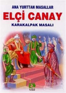 Elçi Canay Karakalpak Masalı Ana Yurttan Masallar
