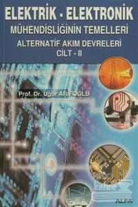 Elektrik - Elektronik Mühendisliğinin Temelleri Alternatif Akım Devreleri  Cilt: 2