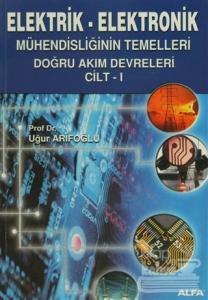 Elektrik - Elektronik Mühendisliğinin Temelleri Doğru Akım Devreleri  Cilt: 1
