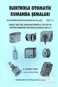 Elektrikle Otomatik Kumanda Şemaları - Elektrik Meslek Resmi Esasları Cilt: 2