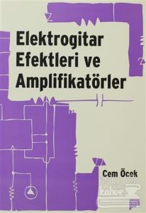 Elektrogitar Efektleri ve Amplifikatörler