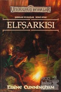 Elfşarkısı Şarkılar ve Kılıçlar 2. Kitap Unutulmuş Diyarlar