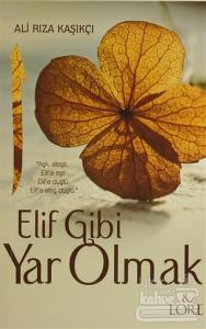 Elif Gibi Yar Olmak