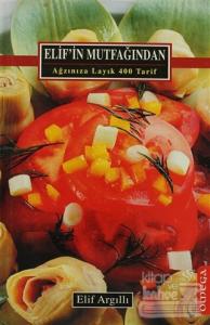 Elif'in Mutfağından  Ağzınıza Layık 400 Tarif (Ciltli)