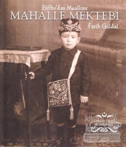 Elifba'dan Muallime Mahalle Mektebi (Ciltli)