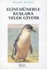 Elini Hünerle Kuşlara Yelek Giydir