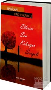 Ellerim Sen Kokuyor Sevgili