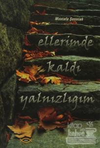 Ellerimde Kaldı Yalnızlığım