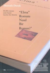 Elma Romanı Nasıl Bir Roman?