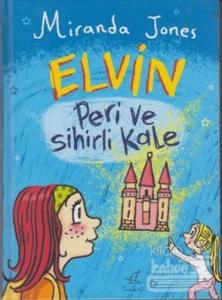 Elvin Peri ve Sihirli Kale (Ciltli)
