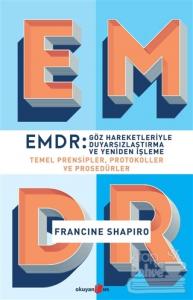 EMDR: Göz Hareketleriyle Duyarsızlaştırma ve Yeniden İşleme