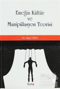 Emeğin Kültür ve Manipülasyon Teorisi