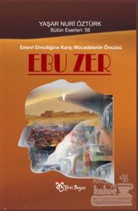Emevi Dinciliğine Karşı Mücadelenin Öncüsü: Ebuzer