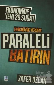 Emir Büyük Yerden: Paraleli Batırın