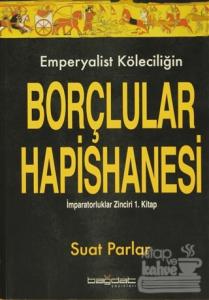Emperyalist Köleciliğin Borçlular Hapishanesi