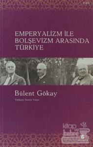 Emperyalizm ile Bolşevizm Arasında Türkiye