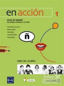 En Accion 1 Libro Del Alumno (Ders Kitabı +Audio Descargable) İspanyolca Temel ve Orta-Alt Seviye