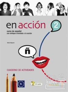 En Accion 2 Cuaderno de Actividades (Etkinlik Kitabı +Audio Descargable) İspanyolca Orta Seviye