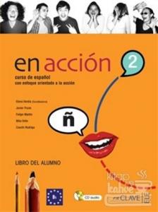 En Accion 2 Libro del Alumno (Ders Kitabı +Audio Descargable) İspanyolca Orta Seviye