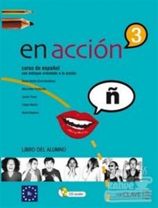 En Accion 3 Libro del Alumno (Ders Kitabı +Audio Descargable) İspanyolca Orta-Üst Seviye