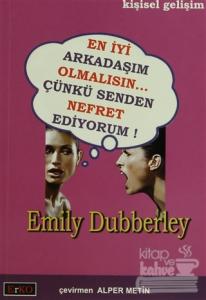 En İyi Arkadaşım Olmalısın Çünkü Senden Nefret Ediyorum