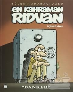 En Kahraman Rıdvan: Banker 3. Kitap