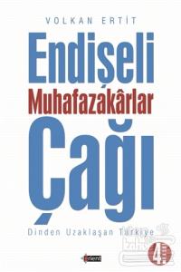 Endişeli Muhafazakarlar Çağı