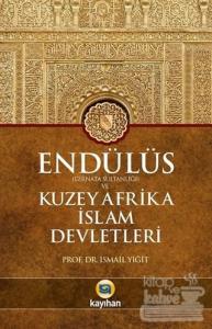 Endülüs Gırnata Sultanlığı ve Kuzey Afrika İslam Devletleri