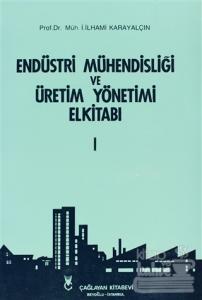 Endüstri Mühendisliği ve Üretim Yönetimi El Kitabı 1