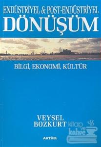 Endüstriyel ve Post-Endüstriyel Dönüşüm : Bilgi, Ekonomi, Kültür