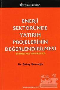 Enerji Sektöründe Yatırım Projelerinin Değerlendirilmesi